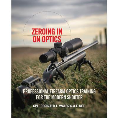Zeroing in on Optics: Professional Firearms Optics Training Book